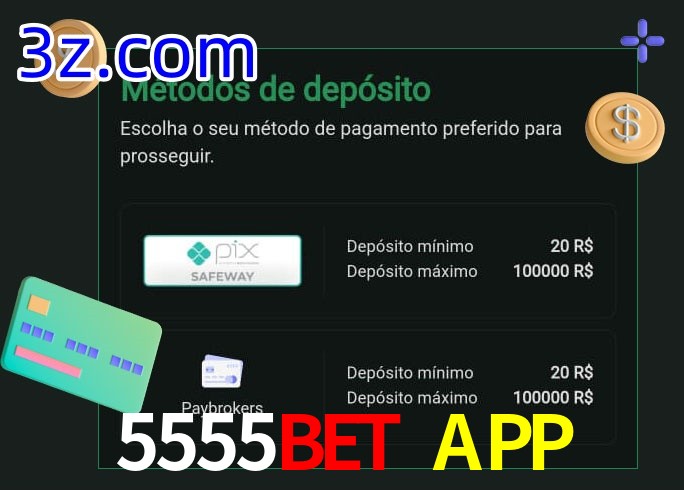 O cassino 5555BET APP oferece uma grande variedade de métodos de pagamento