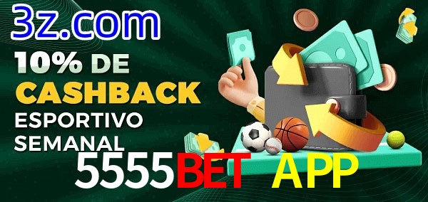 10% de bônus de cashback na 5555BET APP