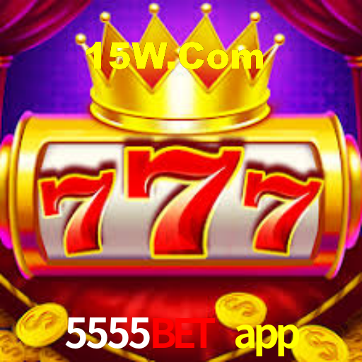 5555bet app: Jogos de Caça-Níqueis-Altas Recompensas, Roleta-Velocidade, Blackjack-Desafios Máximos